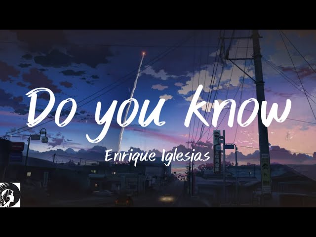 Do you know - Enrique Iglesias Lyrics