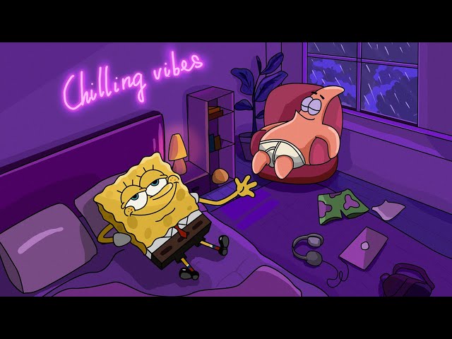 Chilling Vibes 🍀 Lofi Hip Hop Mix [Beats To Relax/ Chill to] - Rainy Night ~ SpongeBob Lofi