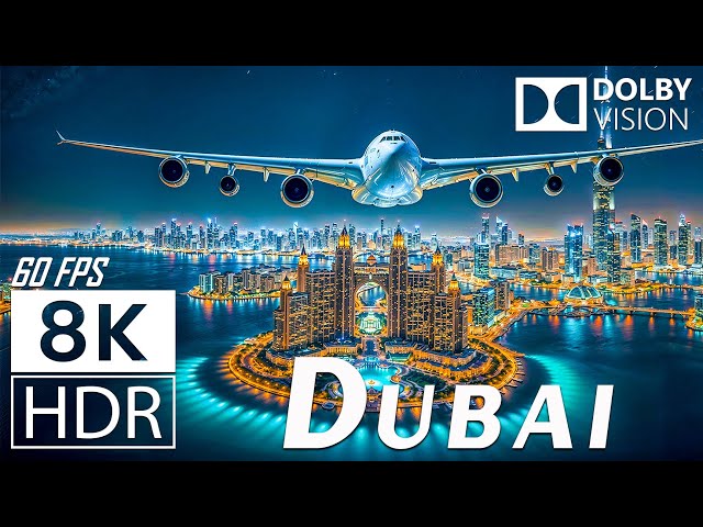 🌆 DUBAI, United Arab Emirates | 8K HDR 60FPS DOLBY VISION