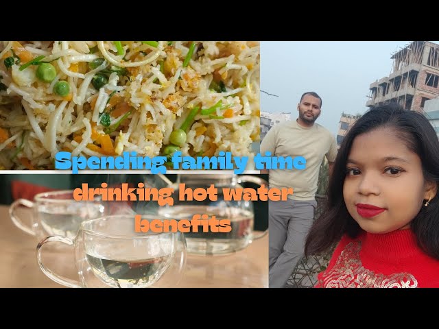 spending family time | benefits of drinking hot water