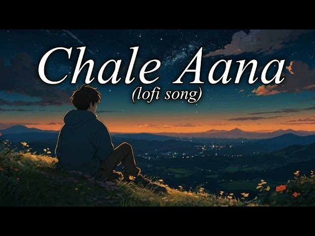 Chale Aana lofi song |Armaan Malik|De  De Pyaar De |Ajay Devgn Tabu &  Rakul Preet| shiv singh music