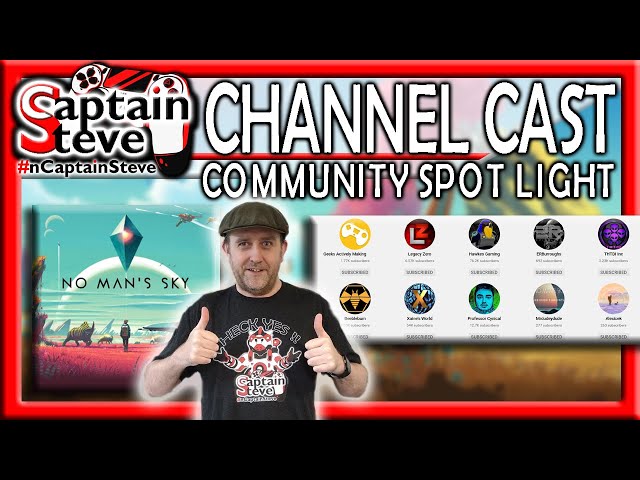 Captain Steve Channel Cast Community Spotlight And No Man's Sky News and Speculation Ideas 2022