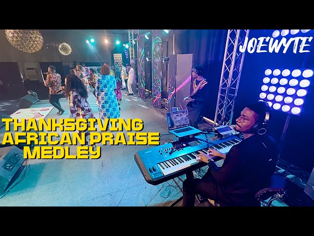 THANKSGIVING AFRICAN PRAISE MEDLEY