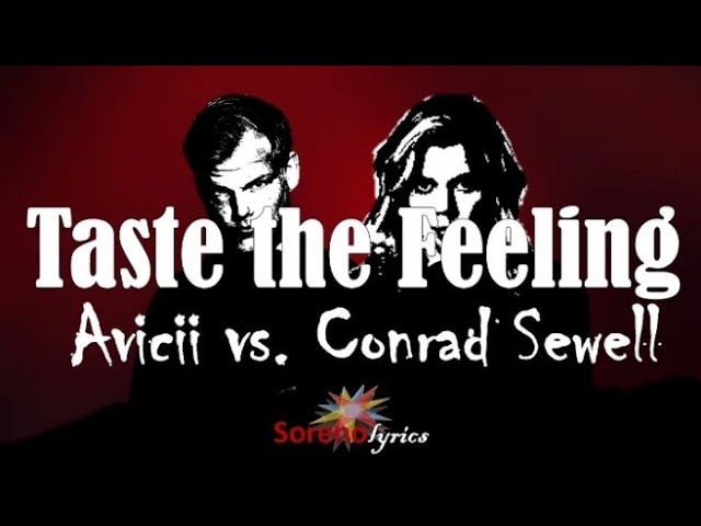 Avicii vs. Conrad Sewell - Taste The Feeling (Lyrics Video)🎵🎵