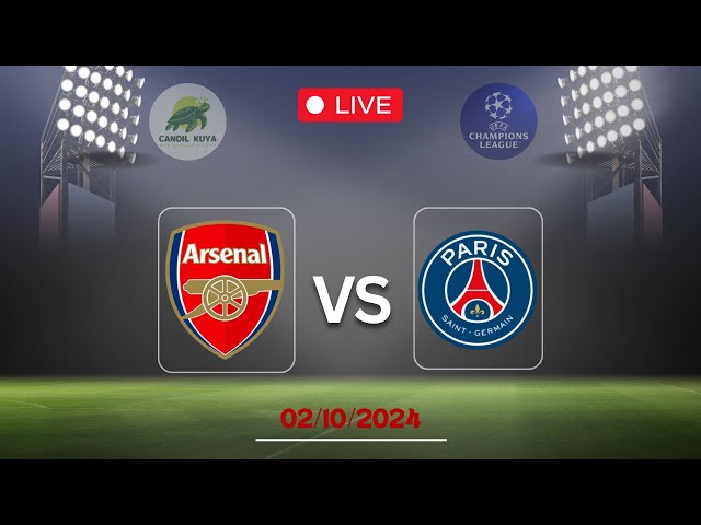 Live Streaming UEFA Champions League 2024 ~ Arsenal vs Paris Saint Germain