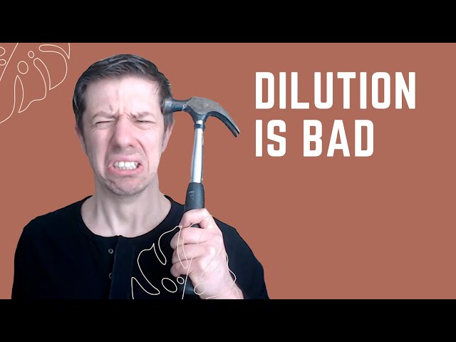 Dilution is Bad