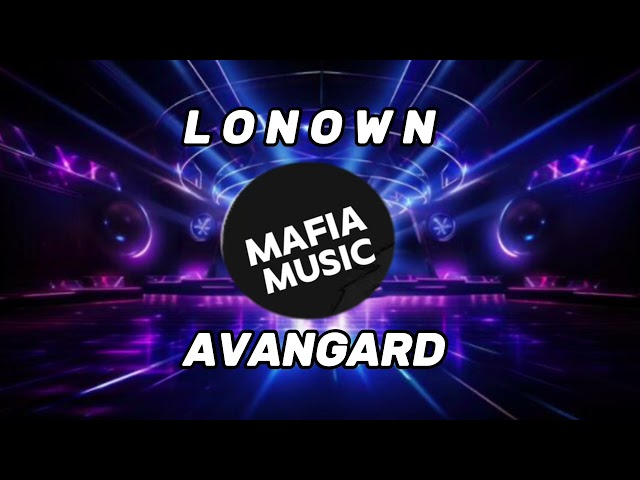 LONOWN - AVANGARD ( Speed Up )