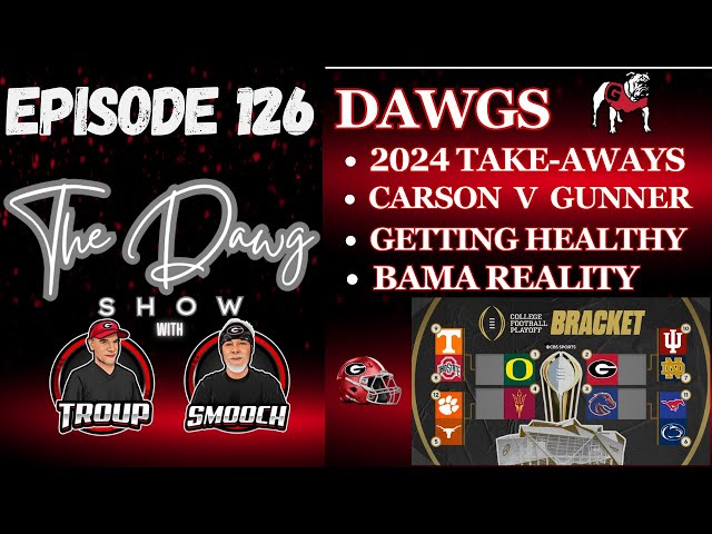 Ep.126 2024, Carson vs Gunner, Health, Bama Reality #godawgs #ugafootball #ncaa #georgiabulldogs