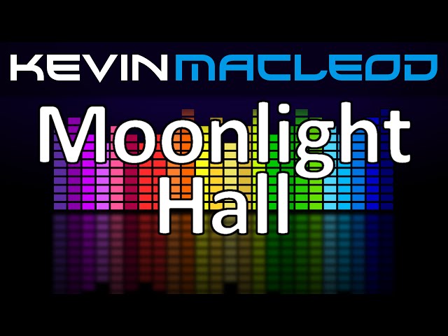 Kevin MacLeod: Moonlight Hall