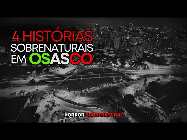 Osasco: 4 Horror Stories | Horror Sobrenatural Real