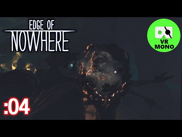 Edge of Nowhere - Playthough Part 4 [2D VR Monoscopic]