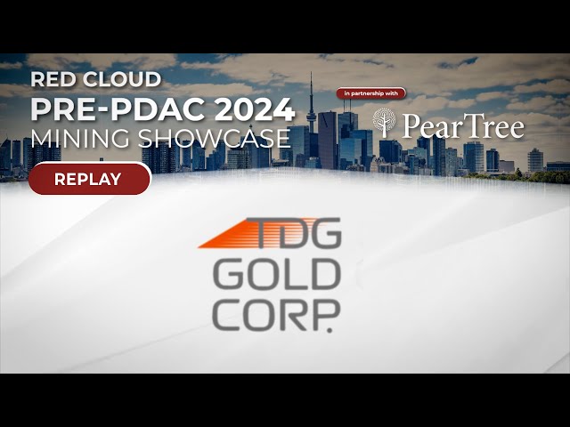 TDG GOLD | Red Cloud's Pre-PDAC 2024