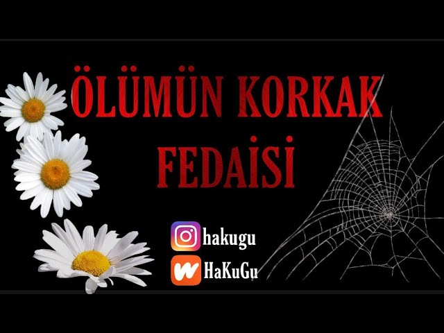 ÖLÜMÜN KORKAK FEDAİSİ