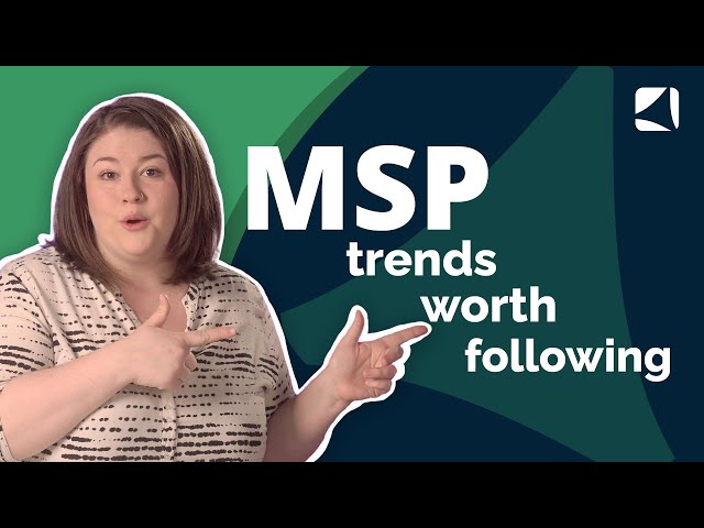 Top 5 MSP industry trends this year