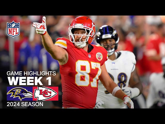 Baltimore Ravens vs. Kansas City Chiefs Game Highlights | NFL 2024 Season