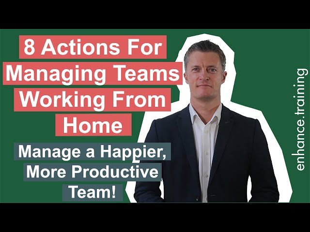 8 Actions for Managing Teams Working From Home