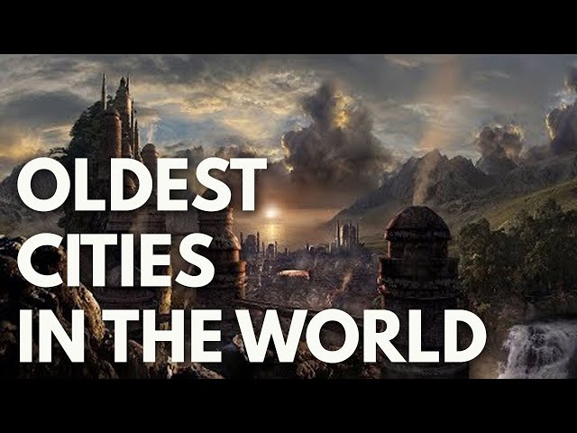 The Oldest Cities in the World HD