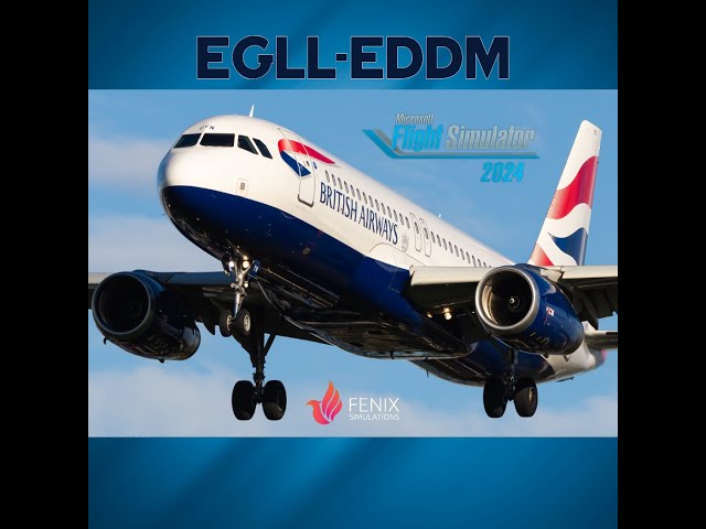 MSFS  Live - EGLL EDDM on BAW952 // Fenix a320