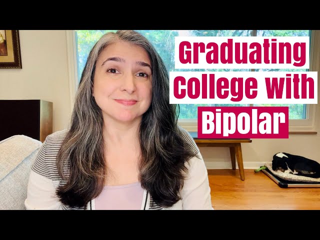 How I Graduated College with Bipolar Disorder | My Journey of Resilience & Success | Our Bipolar