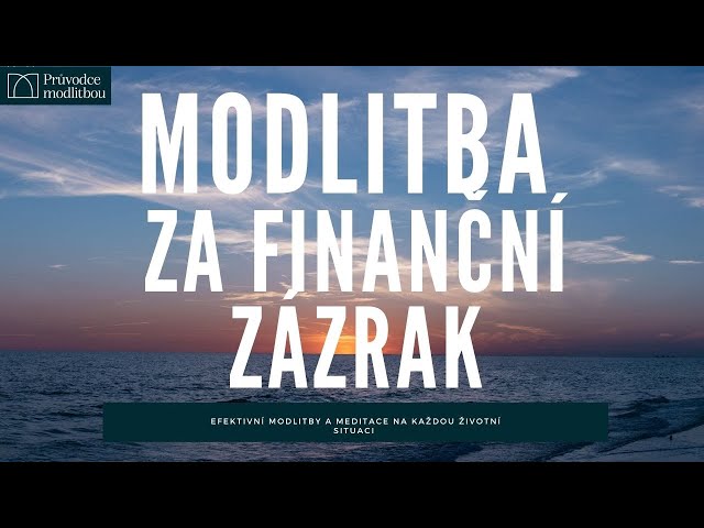 Modlitba za průlom ve financích | Za finanční zázrak | Vedená modlitba | Za zázrak při nedostatku |