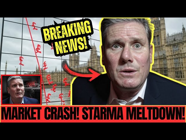 Starmer’s NIGHTMARE UNFOLDS as Markets PLUMMET in Chaos!