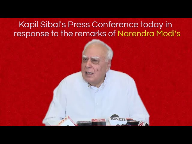 Kapil Sibal's Full Press Conference today in response to the remarks of Narendra Modi's