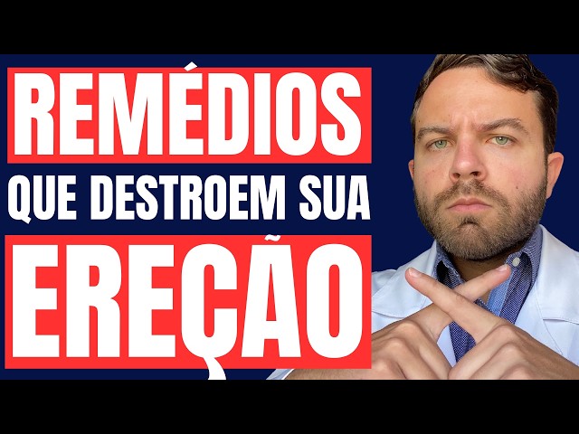 MEDICAMENTOS QUE PREJUDICAM A EREÇÃO E VOCÊ NÃO SABIA (PERIGO!)