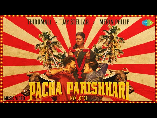 Pacha Parishkari - Music Video | ThirumaLi X Jay Stellar | Merin Philip | NYX Lopez