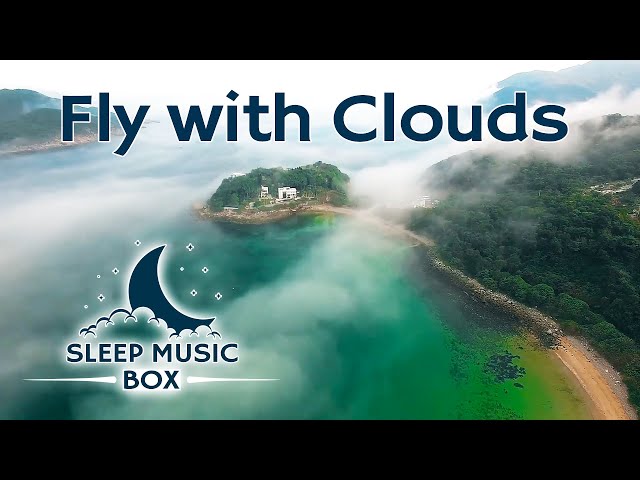 Fly with Clouds | Get Relax | Study Music | Deep Sleep Music | Reading Music | Relax Music | Yoga