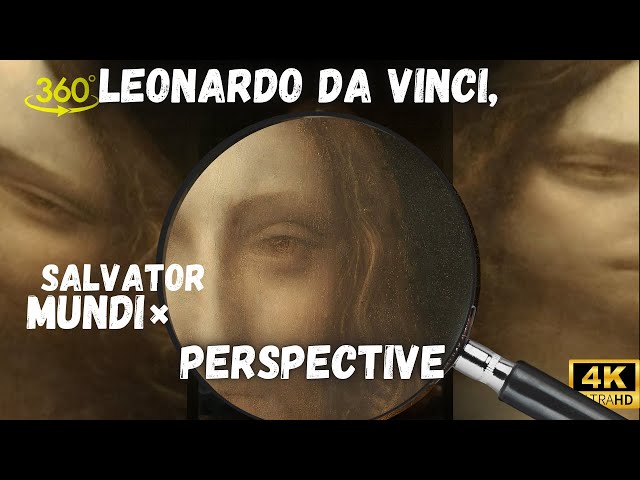 Leonardo Da Vinci  Salvator Mundi  360º Perspective