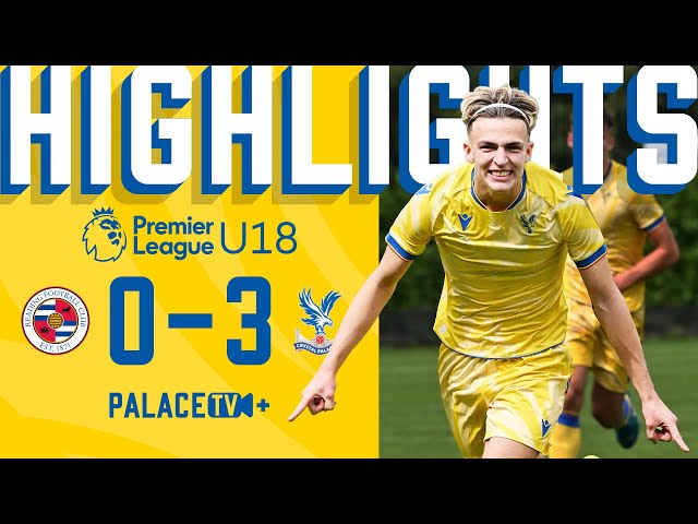 DERRY SCORES TWO FREE-KICKS 🎯🦅 | Reading 0-3 Palace | U18 Match Highlights