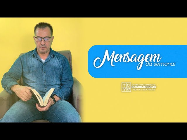 Mensagem da Semana - Palavra: Pr Daison Pereira