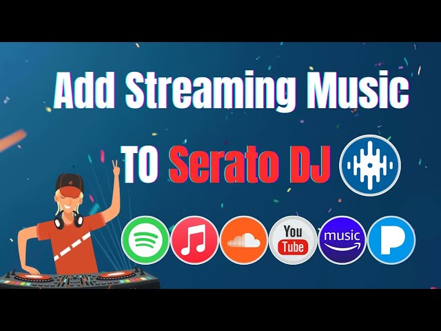 Add Streaming Music to Serato DJ Pro for Mixing | Import Spotify, Amazon, Apple Music to Serato DJ