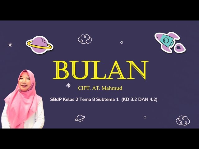 Lagu  pembelajaran Tematik SBdP  (BULAN) - WN asyik mengajar (Kelas 2 Tema 8 Subtema 1)