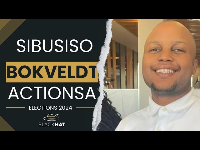 Sibusiso Bokveldt: ActionSA | Leadership | Mentorship | 2024 National General Elections