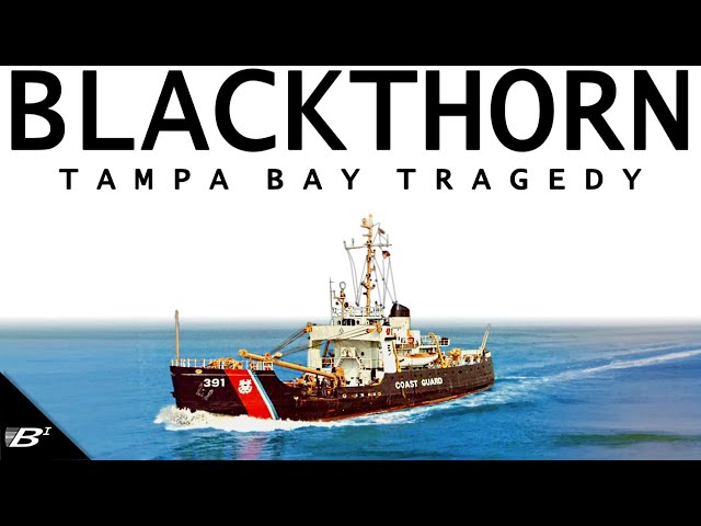 NEGLIGENT NAVIGATION: The Tragedy of USCGC Blackthorn