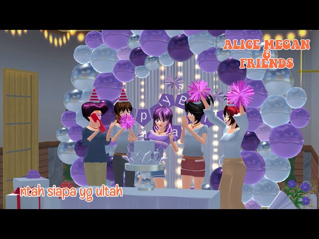 ALICE MEGAN & FRIENDS [GATAU YG ULTAH SIAPA] || SAKURA SCHOOL SIMULATOR