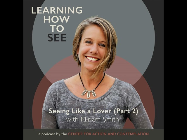 Seeing Nature as a Lover (Part 2) With Miriam Smith