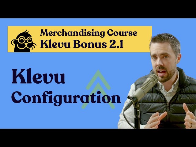 Overall Klevu Merchant Center Configuration | Klevu Bonus: Merchandising on Adobe Commerce Course