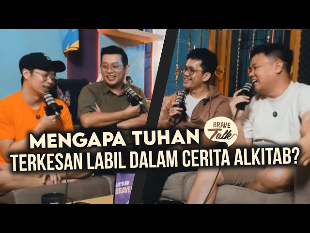 APA MEMANG TUHAN KITA "LABIL" KALAU MENGACU PADA ALKITAB? - Brave Talk feat. Andrey Thunggal