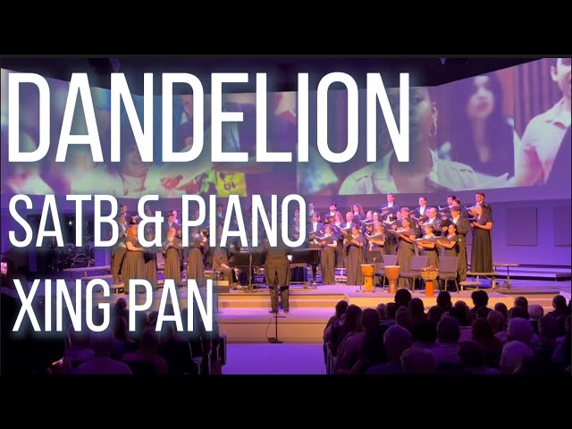 Dandelion - Xing Pan 潘行紫旻 - SATB&piano