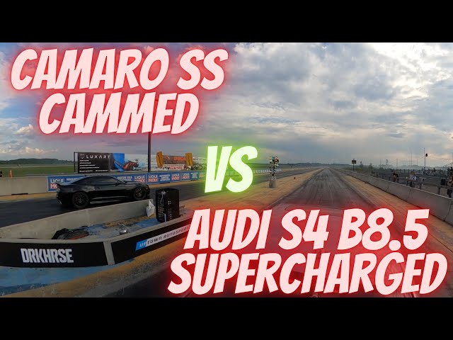 Drag Race Camaro SS Cammed VS Audi S4 B8.5 Supercharged