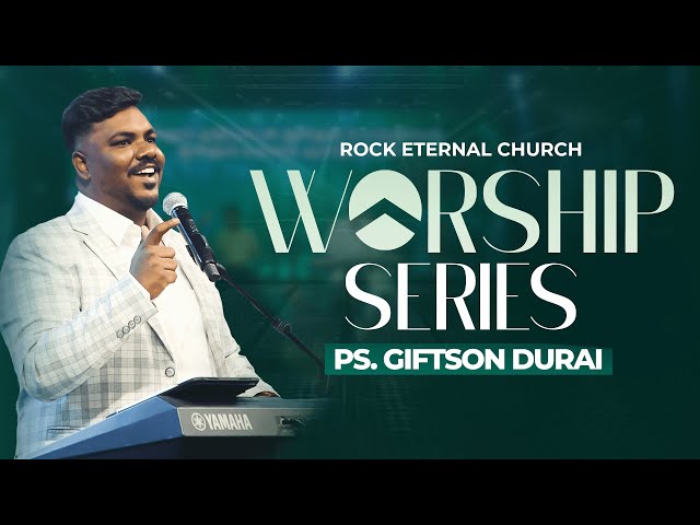 WORSHIP SERIES | PS. GIFTSON DURAI | REC WORSHIP | ROCK ETERNAL CHURCH