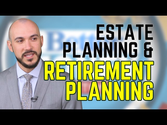 Why An Estate Plan Needs to Be Part of Your Retirement Plan