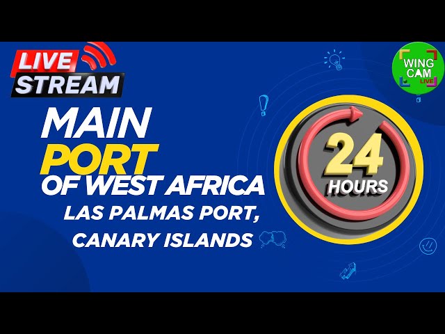 LIVE WEBCAM LAS PALMAS PORT | CANARY ISLANDS | SPAIN