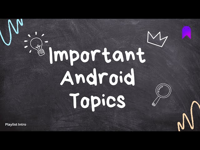 Important Android Topics 2024 | Playlist Promo