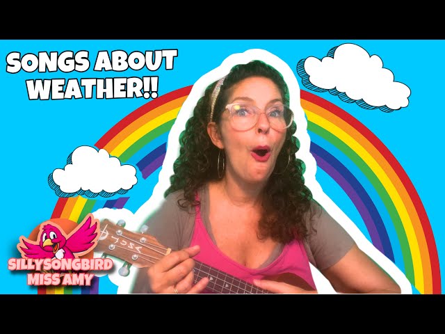 Songs About Weather (with Sillysongbird Miss Amy)