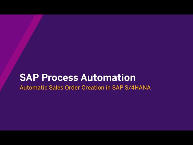 Automate Sales Orders Creation in SAP S/4HANA with SAP Process Automation