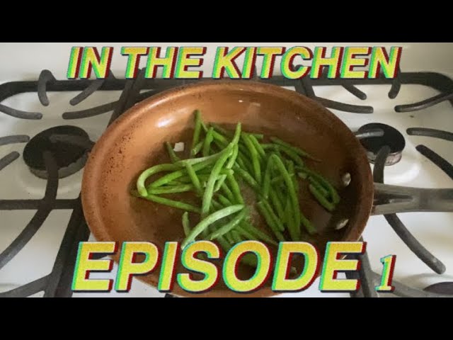 In the Kitchen: Ep.1 (kind of)