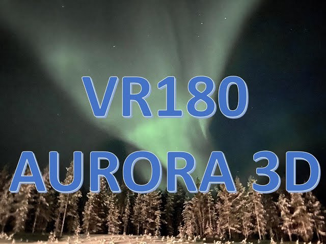 VR180 Aurora Timelapse